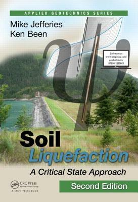 Soil Liquefaction: A Critical State Approach, Second Edition by Ken Been, Mike Jefferies