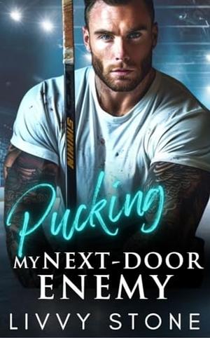 Pucking My Next Door Enemy  by Livvy Stone