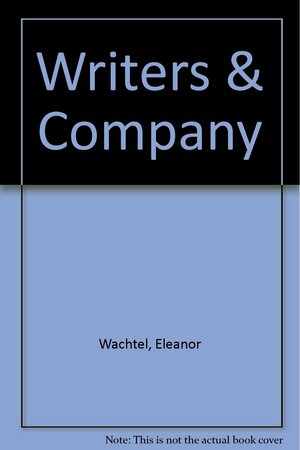 Writers & Company by Eleanor Wachtel