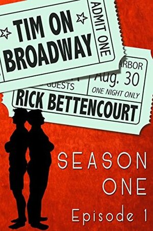 Tim on Broadway, Season One, Episode 1 by Rick Bettencourt