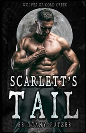 Scarlett's Tail: Wolf Shifter Romance by Brittany Putzer