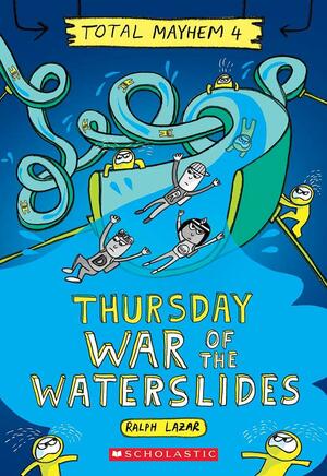 Thursday – War of the Waterslides by Ralph Lazar
