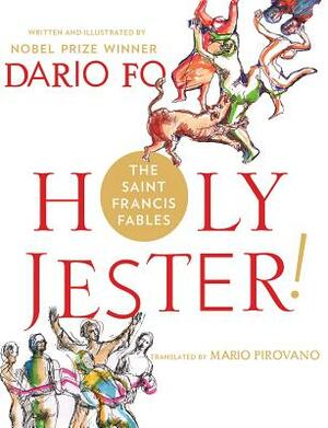 Holy Jester! the Saint Francis Fables by Dario Fo