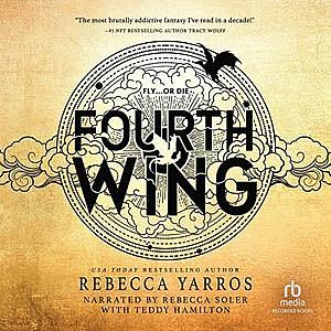 Fourth Wing (Dramatized Parts 1 & 2) by Rebecca Yarros