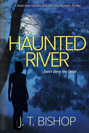 Haunted River by J.T. Bishop