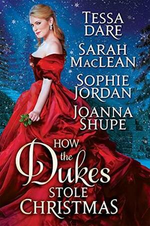 How the Dukes Stole Christmas by Sarah MacLean, Joanna Shupe, Sophie Jordan, Tessa Dare