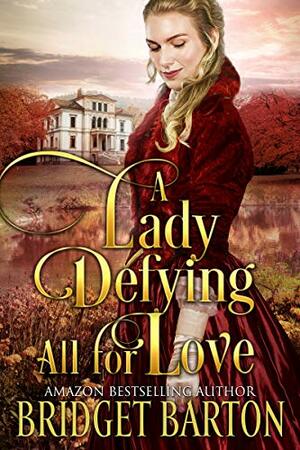 A Lady Defying All for Love by Bridget Barton