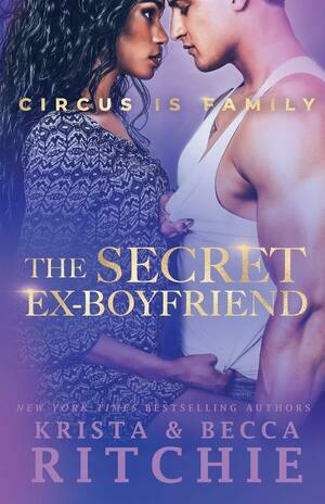 The Secret Ex-Boyfriend by Krista Ritchie, Becca Ritchie