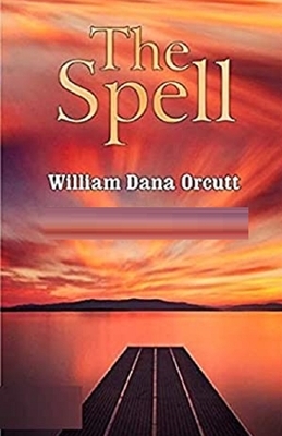 The Spell Illustrated by William Dana Orcutt