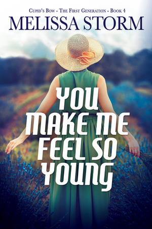 You Make Me Feel So Young by Melissa Storm