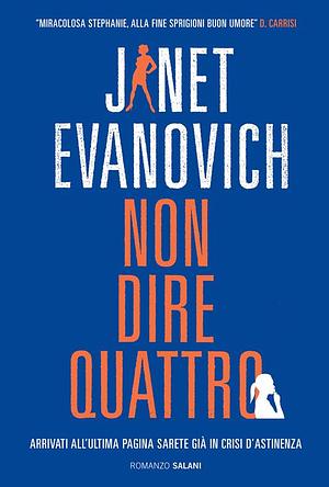 Non dire quattro: Un caso di Stephanie Plum by Janet Evanovich