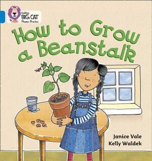 How to Grow a Beanstalk by Janice Vale