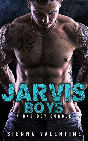 Jarvis Boys: A Bad Boy Bundle by Sienna Valentine