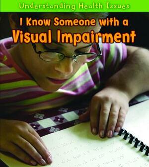 I Know Someone with a Visual Impairment by Victoria Parker