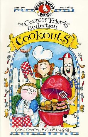 Country Friends Cookouts: Great Goodies, Hot Off the Grill! by Gooseberry Patch