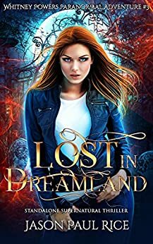 Lost In Dreamland by Jason Paul Rice