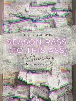 Season Pass by mightbewriting