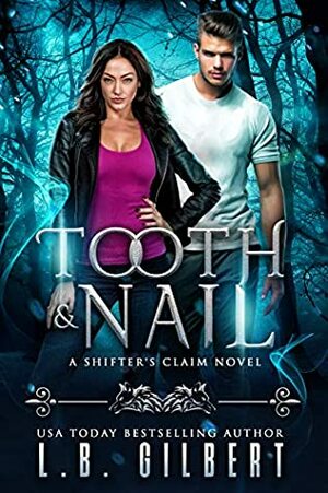 Tooth and Nail by L.B. Gilbert, Lucy Leroux