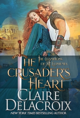 The Crusader's Heart: A Medieval Romance by Claire Delacroix