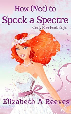 How Not to Spook a Spectre by Elizabeth A. Reeves