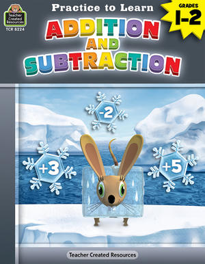 Practice to Learn: Addition and Subtraction (Gr. 1-2) by Eric Migliaccio