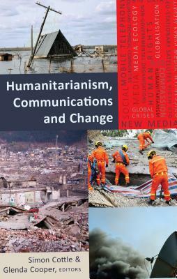 Humanitarianism, Communications and Change by 