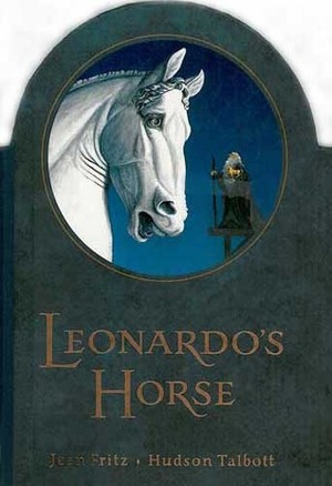 Leonardo's Horse by Jean Fritz, Hudson Talbott