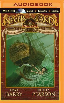 Escape from the Carnivale: A Never Land Adventure by Dave Barry, Ridley Pearson