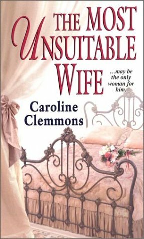 The Most Unsuitable Wife by Caroline Clemmons