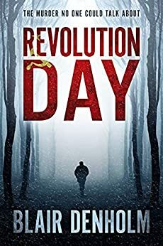 Revolution Day: A suspense and spy thriller by Blair Denholm