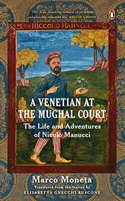 A Venetian at the Mughal Court by Marco Moneta