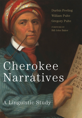 Cherokee Narratives: A Linguistic Study by Gregory Pulte, William Pulte, Durbin Feeling