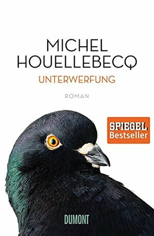 Unterwerfung by Michel Houellebecq