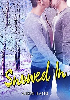 Snowed In by Aiden Bates