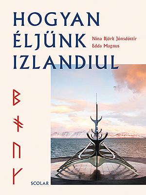 Hogyan éljünk izlandiul by Nína Björk Jónsdóttir, Edda Magnus