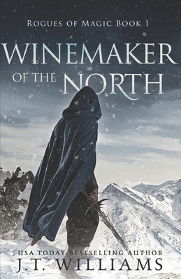 Winemaker of the North by J. T. Williams