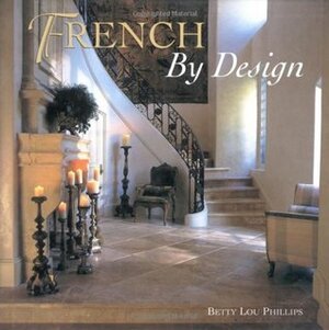 French by Design by Betty Lou Phillips