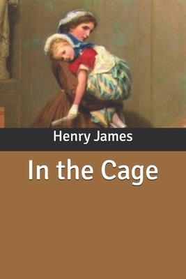 In the Cage by Henry James