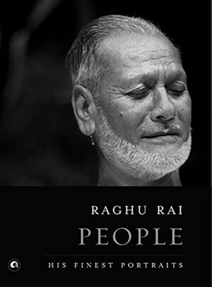People: His Finest Portraits by Raghu Rai
