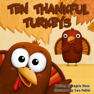 Ten Thankful Turkeys by Angela Muse, Ewa Podles