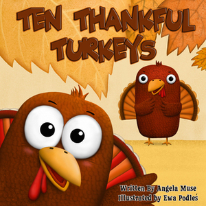 Ten Thankful Turkeys by Ewa Podles, Angela Muse