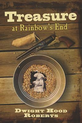 Treasure at Rainbow's End by Dwight Hood Roberts