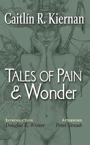 Tales of Pain and Wonder by Caitlín R. Kiernan, Richard A. Kirk