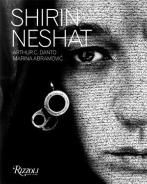 Shirin Neshat by Arthur C. Danto, Marina Abramović