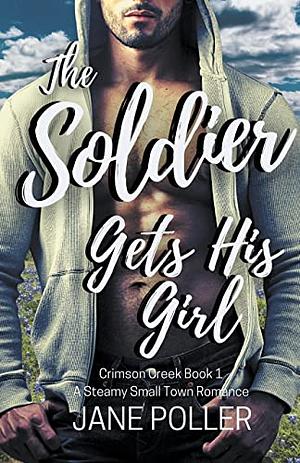 The Soldier Gets His Girl by Jane Poller