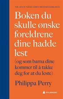 Boken du skulle ønske foreldrene dine hadde lest by Philippa Perry