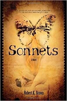 Sonnets by Robert K. Brown