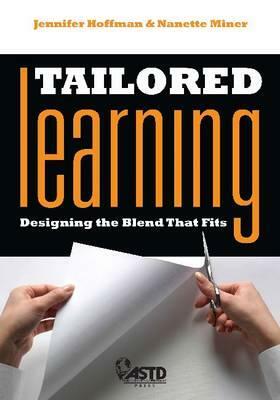 Tailored Learning: Designing the Blend That Fits by Jennifer Hofmann, Nanette Minor