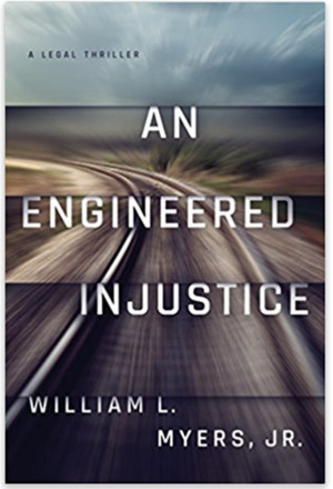 An Engineered Injustice by William L. Myers Jr.