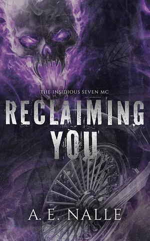 Reclaiming You by A.E. Nalle